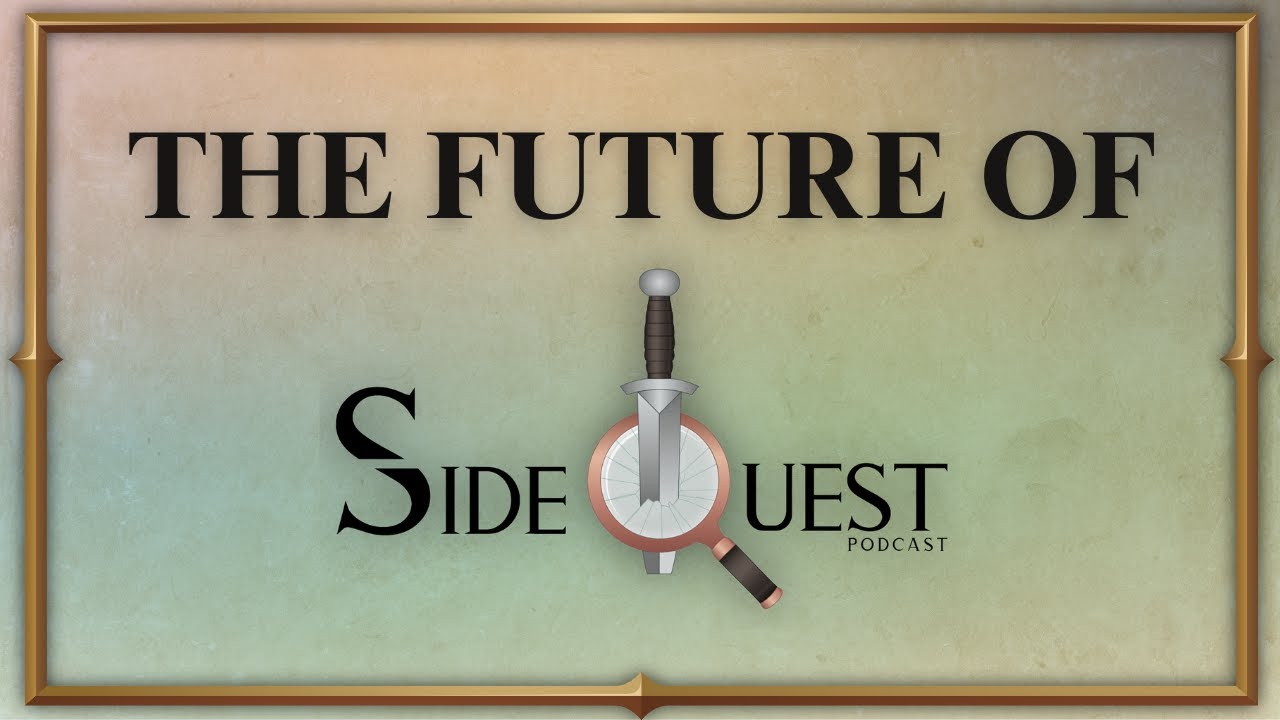 The Future Of Side Quest Podcast