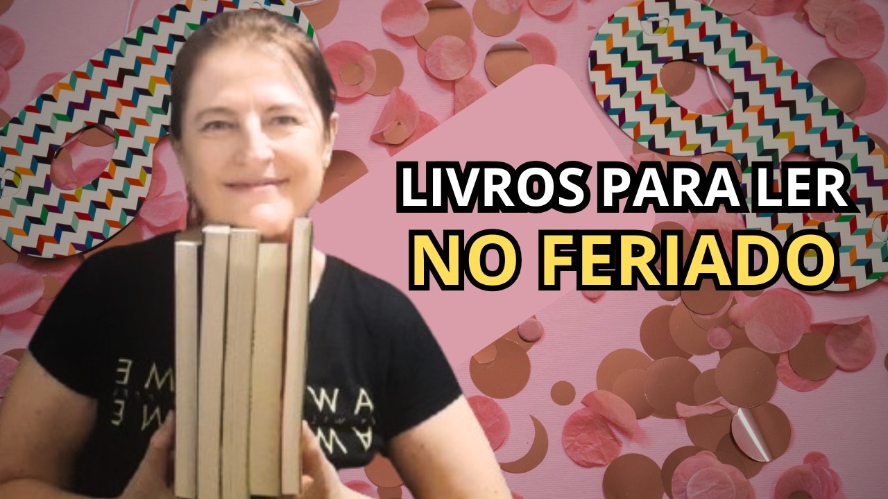 Livros para ler no feriado 🎭🎉📚