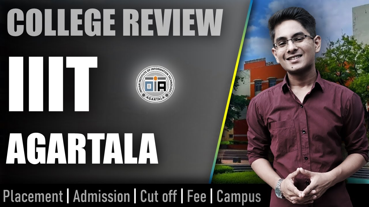 IIIT Agartala college review | admission, placement, cutoff, fee, campus
