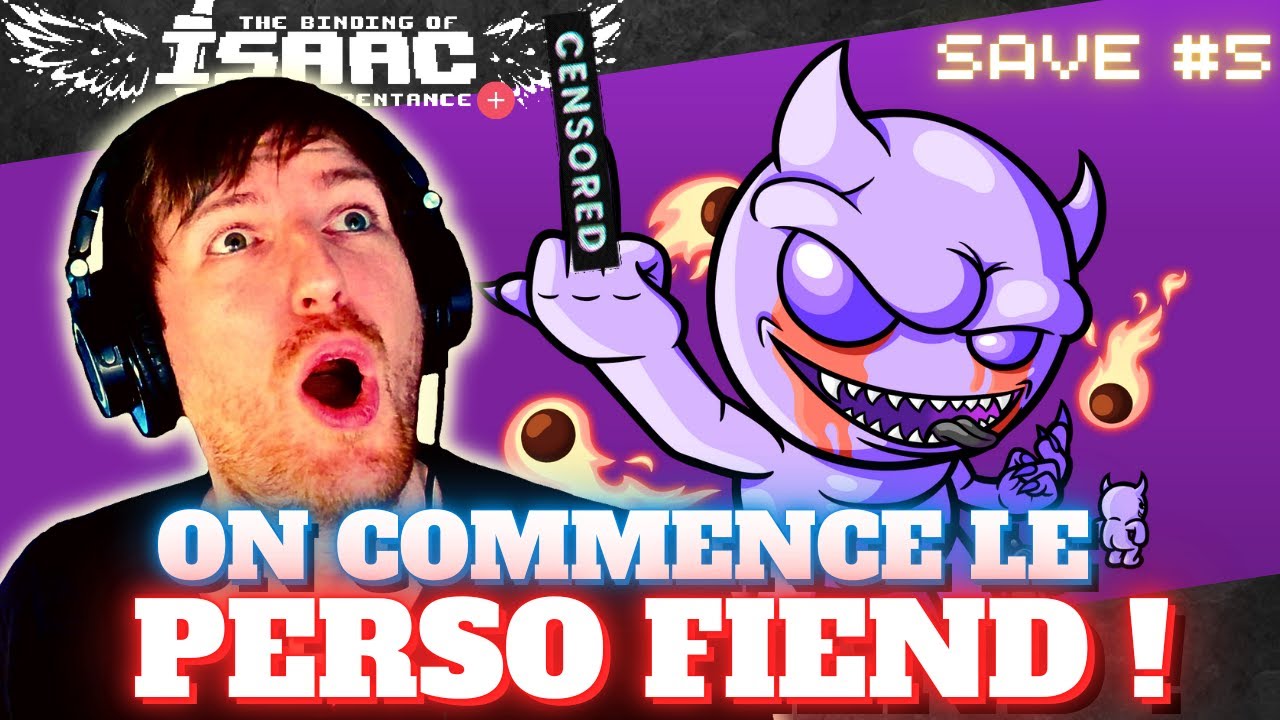 ON COMMENCE LE PERSO FIEND ! | Binding Of Isaac Repentance