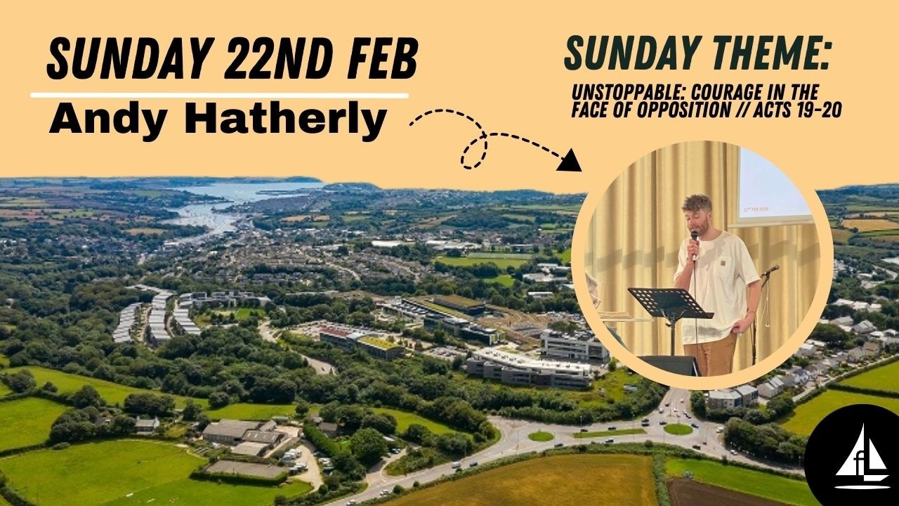 Courage in the face of opposition // 22nd Feb 2026 // Andy Hatherly