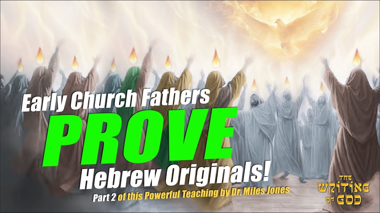 Early Church Fathers PROVE Hebrew Originals!