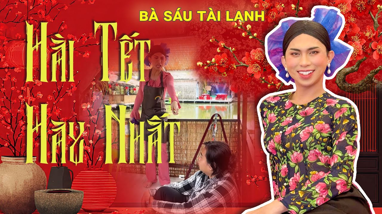Phim Hài Tết Gia Đình Bà Sáu Xem Một Lần Là Muốn Xem Tiếp - Bà Sáu Tài lanh