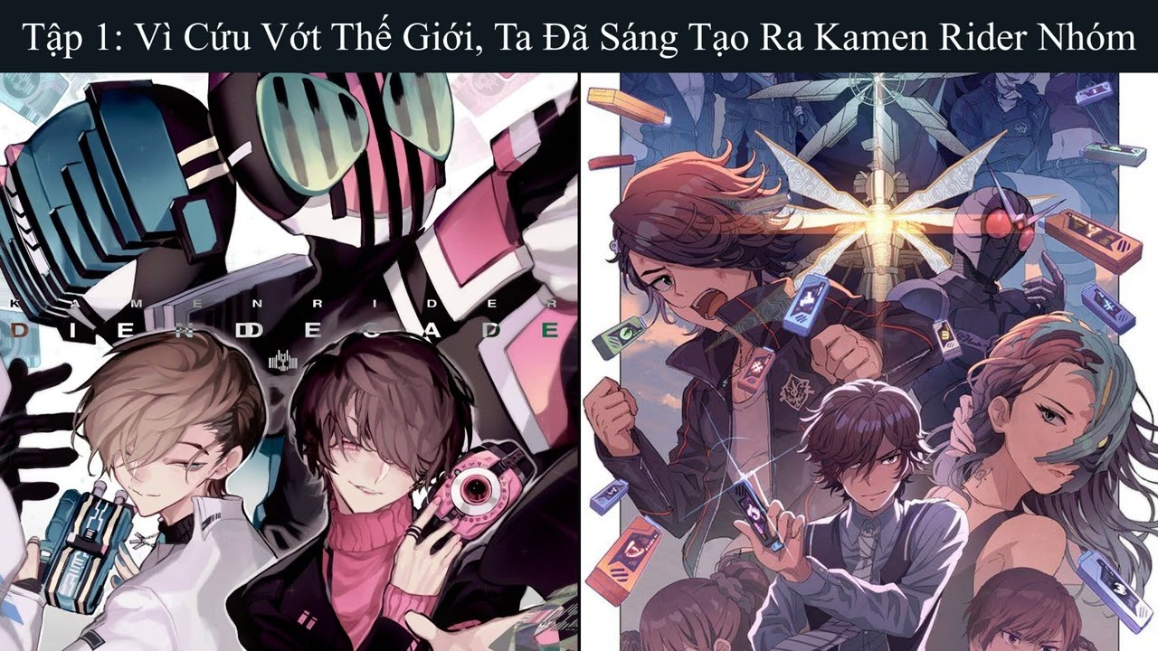 Tập 01: Vì Cứu Vớt Thế Giới, Ta Đã Sáng Tạo Ra Kamen Rider Nhóm - Đồng Nhân