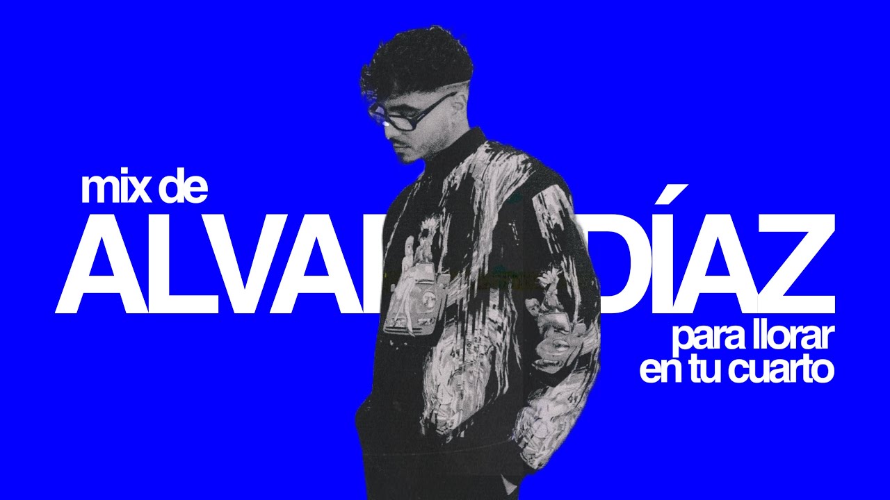 mix de alvaro diaz para llorar en tu cuarto │ PRKR