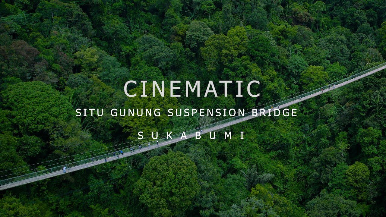 CINEMATIC Situ Gunung Suspension Bridge - Sukabumi, Indonesia, Aerial Video