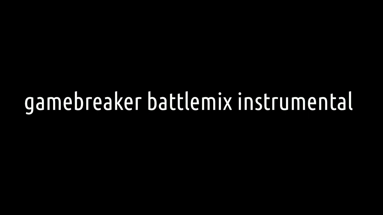 gamebreaker battlemix instrumental