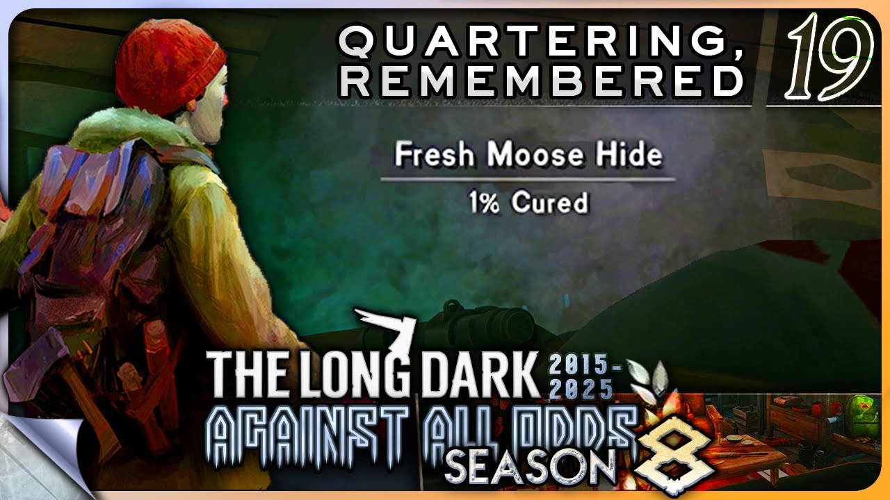 THE LONG DARK &mdash; Against All Odds 19 [S8]: Quartering, Remembered | Tales Update 6 Custom [4K]
