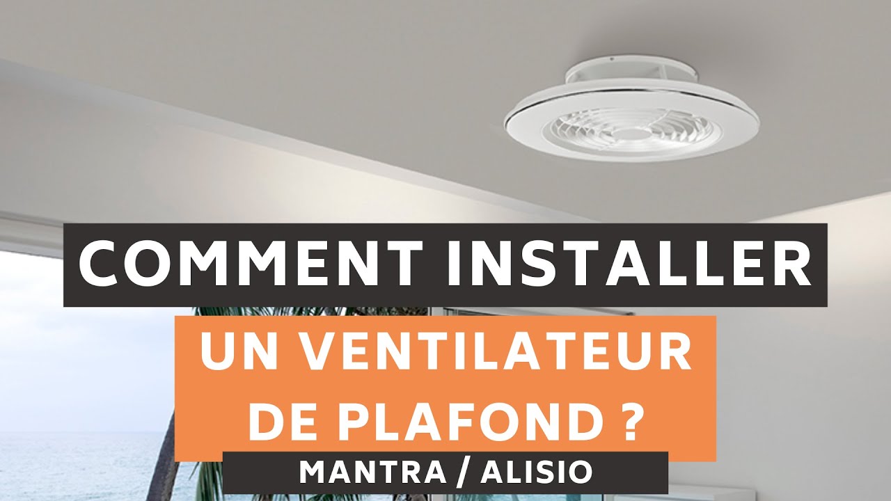 Comment installer un ventilateur de plafond sans pales apparentes ? [Alisio-Mentra]