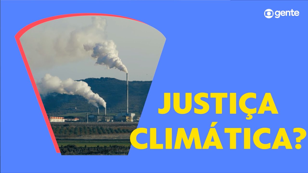 Justiça Climática | Gente
