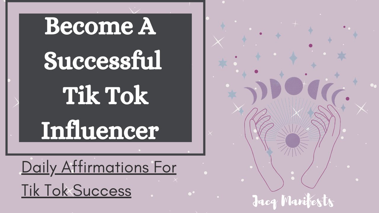 Tik Tok Success Affirmations - Daily Affirmations for Tik Tok Fame - Tik Tok Influencer Affirmations