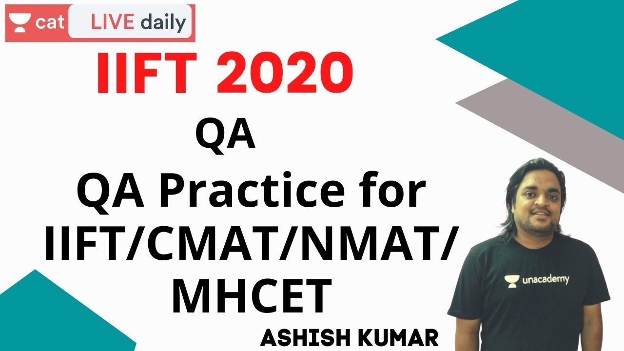 L7 l IIFT 2020 | QA |  QA Practice for IIFT/CMAT/NMAT/MHCET l Unacademy CAT | By Ashish Kumar