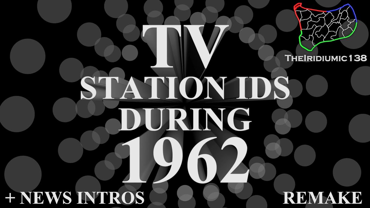 TV Station IDs during 1962: REMAKE (+ news intros)
