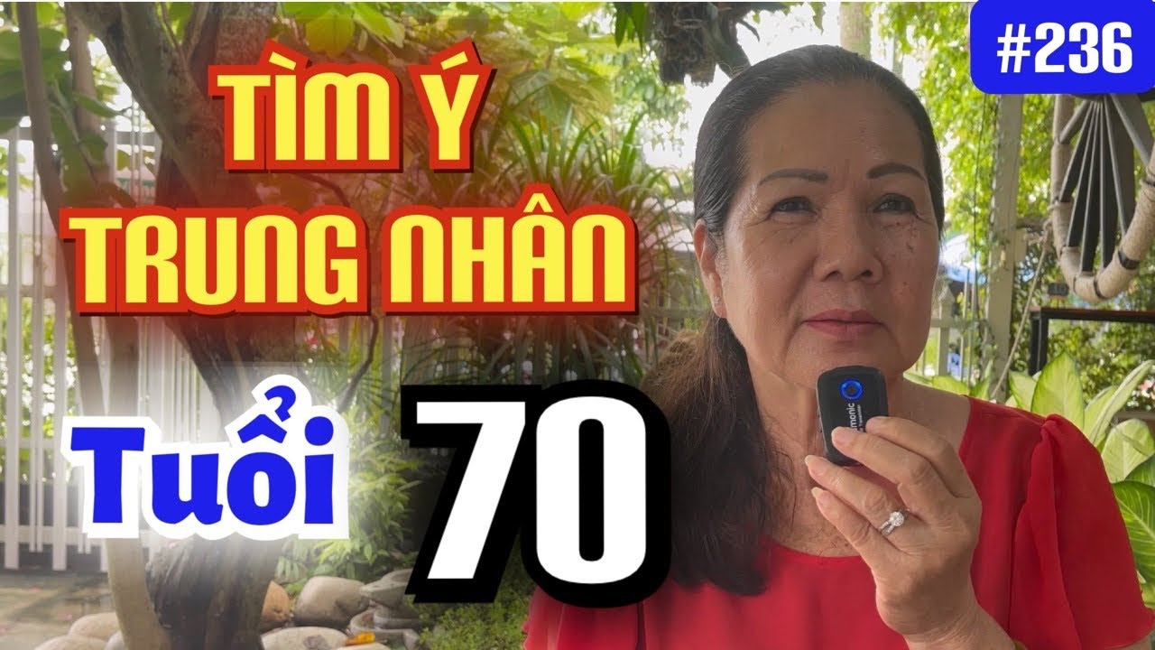 CÔ LÂM CÚC TÌM Ý TRUNG NHÂN LỚN TUỔI , CHÚ NÀO PHÙ HỢP THÌ LIÊN HỆ THÀNH NGUYÊN KẾT NỐI NHÉ !