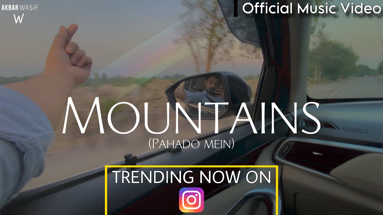 Akbar Wasif - Mountains (Pahado Mein) | Instagram Trending Song | Official Music Video