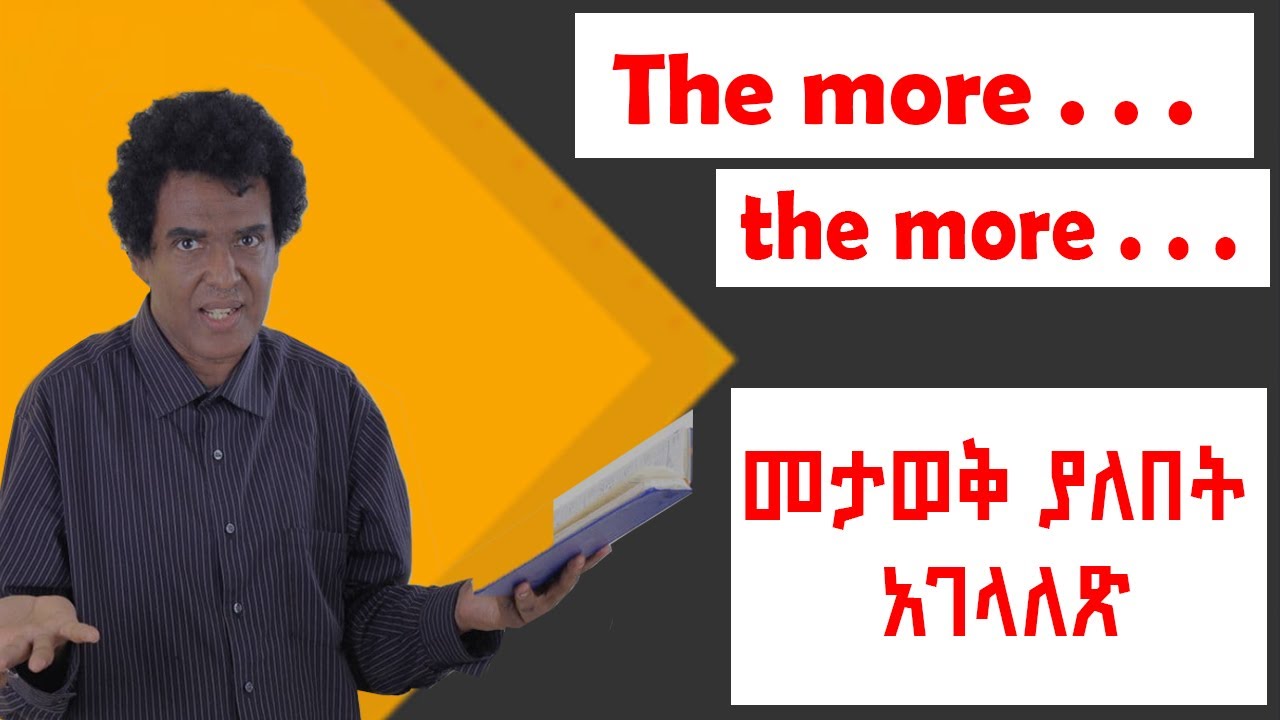Teacher nigus 265 - The more . . . the more . . .  @teacher nigus.