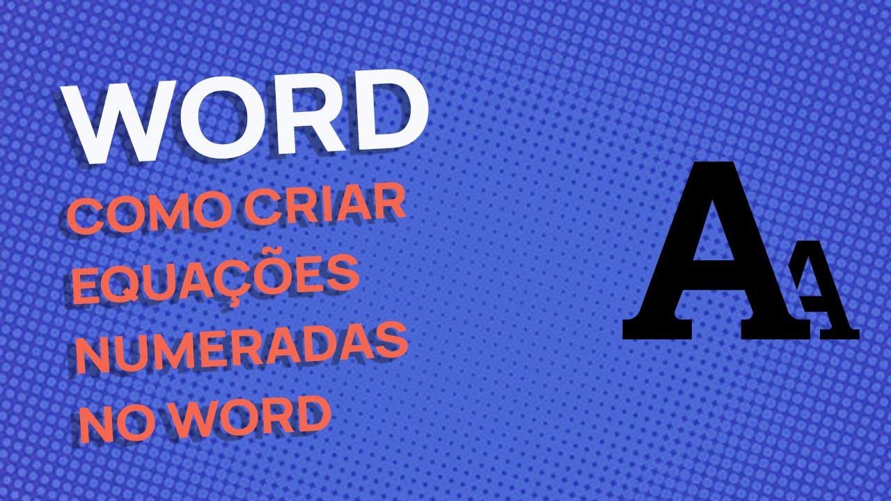 Word - Como Criar Equações Numeradas Automaticamente