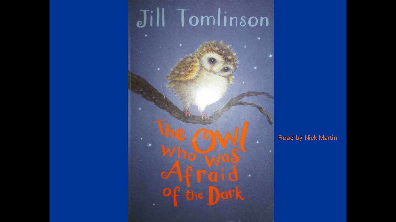 The owl who was afraid of the dark by Jill Tomlinson,. Children's  Audiobook    read by Nick Martin