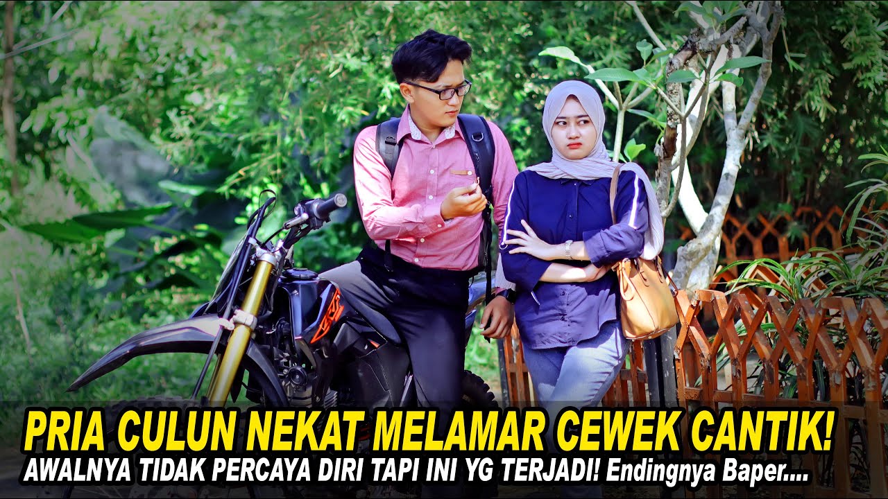 PRIA CULUN NEKAT MELAMAR CEWEK CANTIK!AWALNYA TIDAK PERCAYA DIRI TAPI INI YG TERJADI!Endingnya Baper