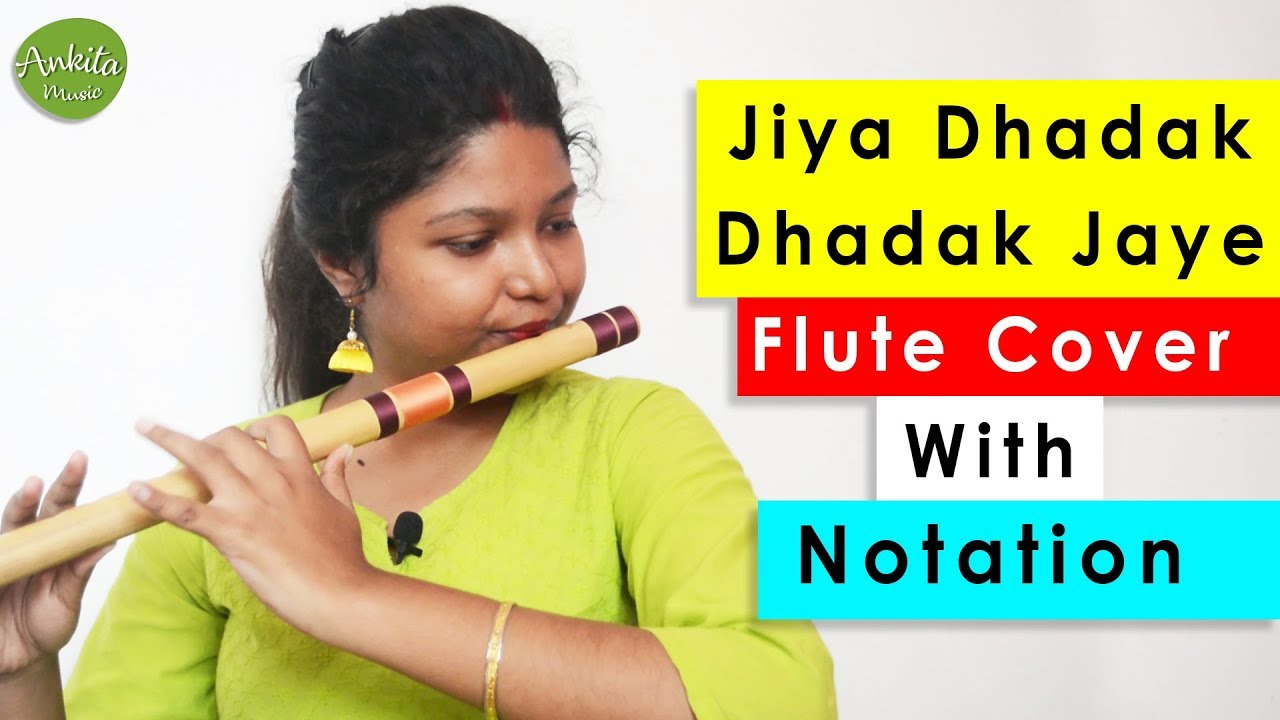 Jiya Dhadak Dhadak Jaye | Flute Cover | Instrumental | With Notation | Ankita Nath