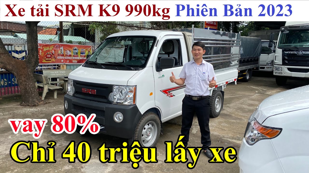 Đánh giá xe tải SRM K9 990kg mẫu mới 2023 - Chỉ 40 triệu lấy xe về chạy | xe tải srm k990