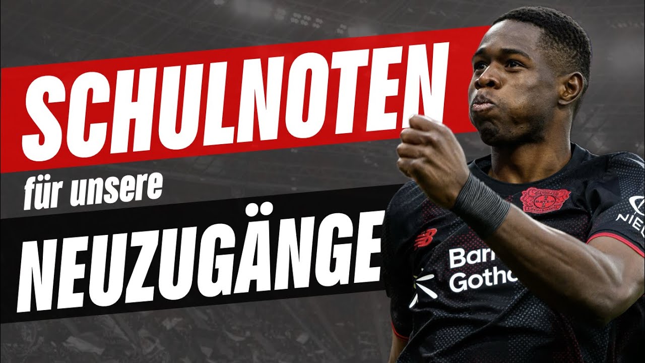 NOTE 1? Meine NOTEN für die NEUZUGÄNGE von Bayer Leverkusen! | Werks04Me