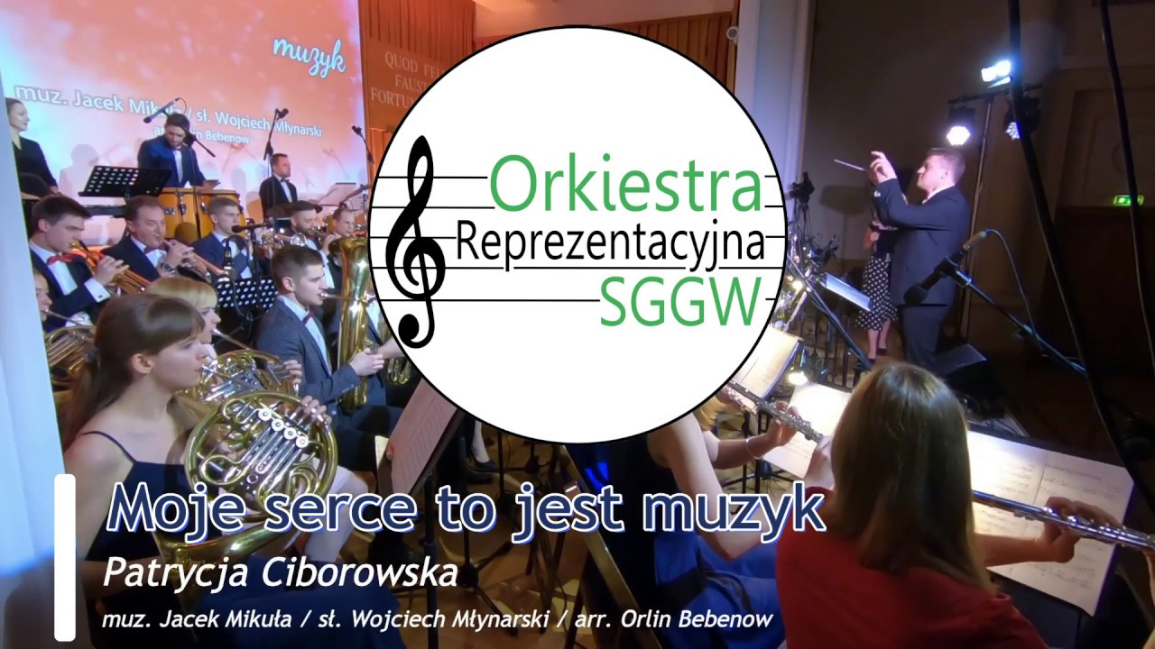 Moje serce to jest muzyk - Orkiestra Reprezentacyjna SGGW i Patrycja Ciborowska