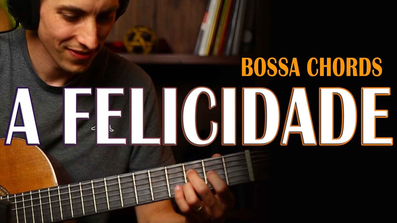 A Felicidade Bossa Chords | From the film Orfeu Negro (Black Orpheus) by Tom Jobim