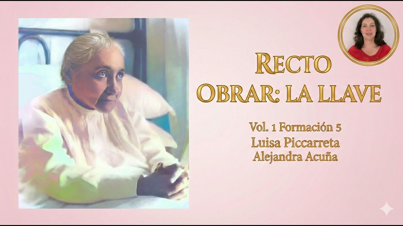 RECTO OBRAR: LA LLAVE / VOLUNTAD DE DIOS / VOL. 1 ESTUDIO 5 / DIVINA VOLUNTAD / LUISA PICCARRETA