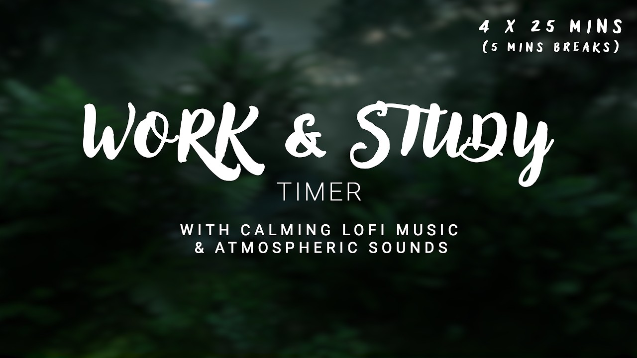 Work & Study Pomodoro Timer - 4 x 25 min - With Ambient Sound & Calming Lofi Music -