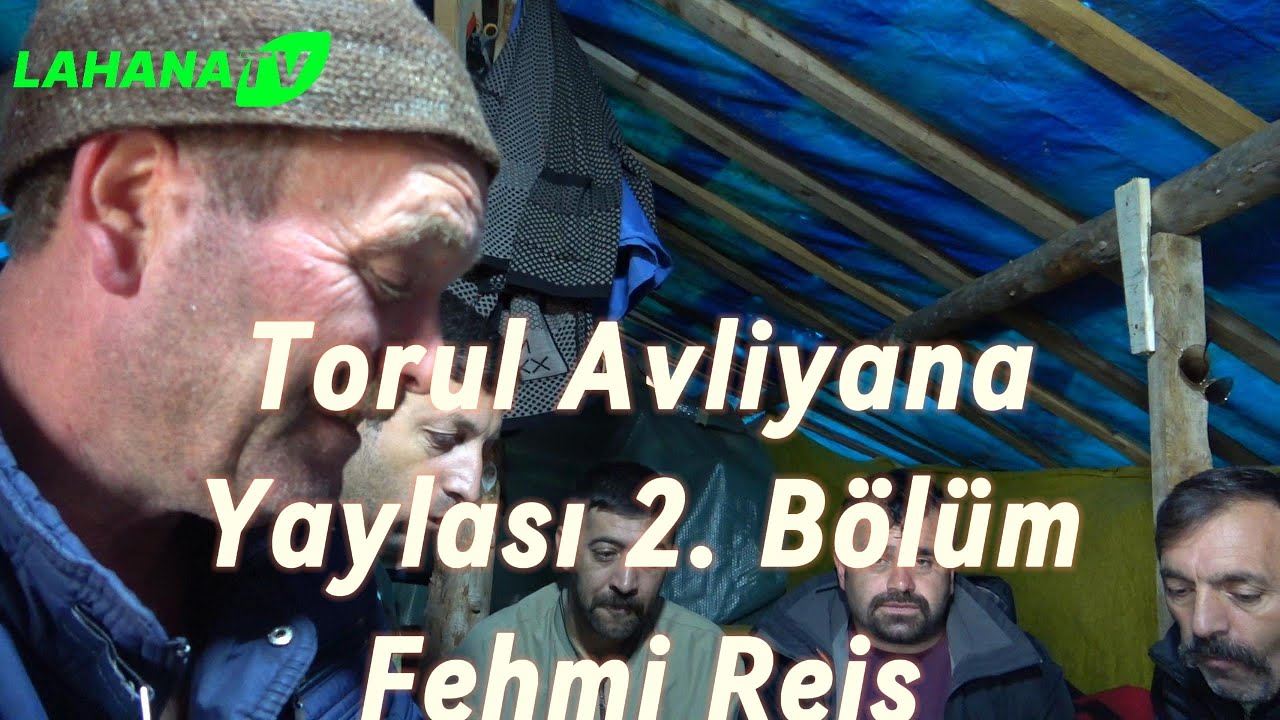 Torul Avliyana Yaylası Bölüm 2 - Fehmi Reis Videosu