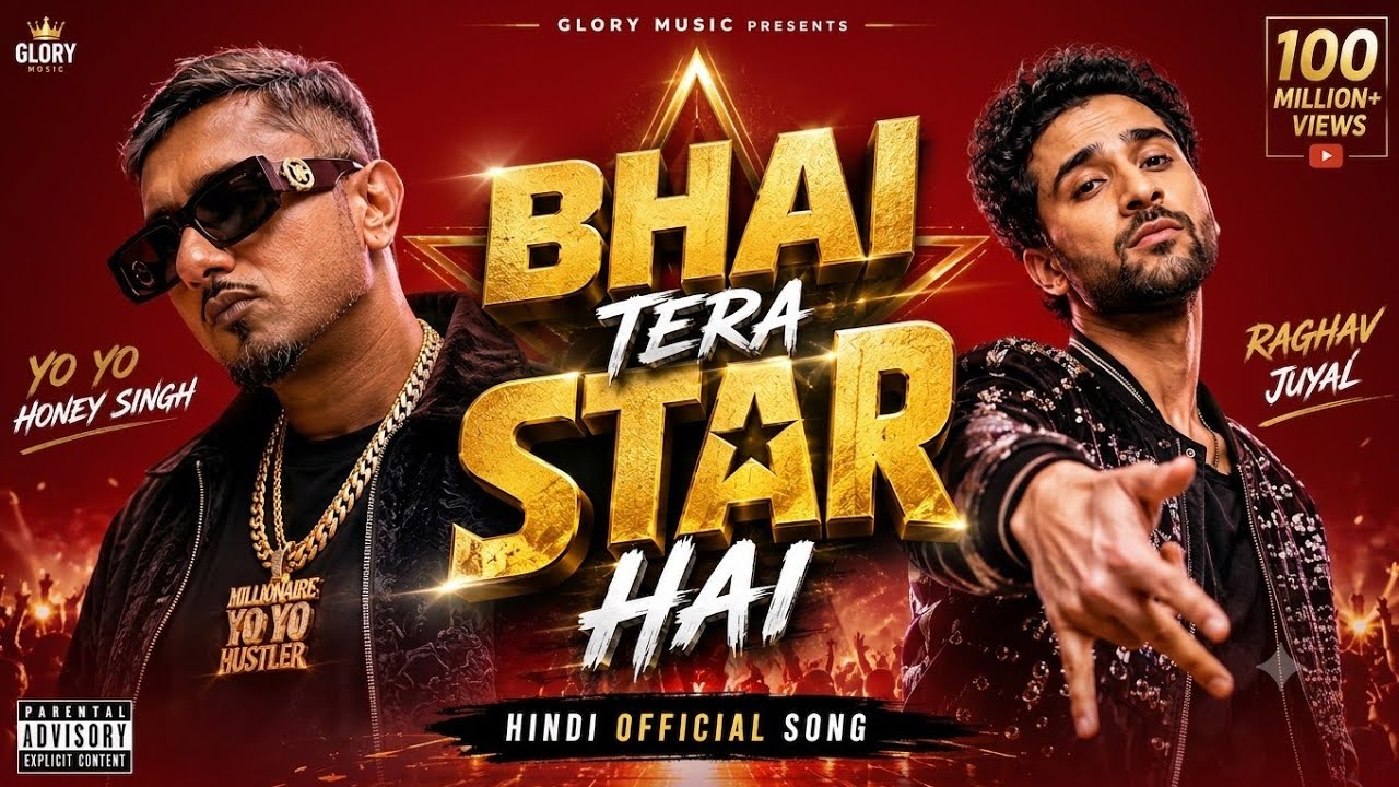 Bhai Tera Star Hai | Raghav juyal | yo yo honey Singh | Hindi official song | Bollywood song