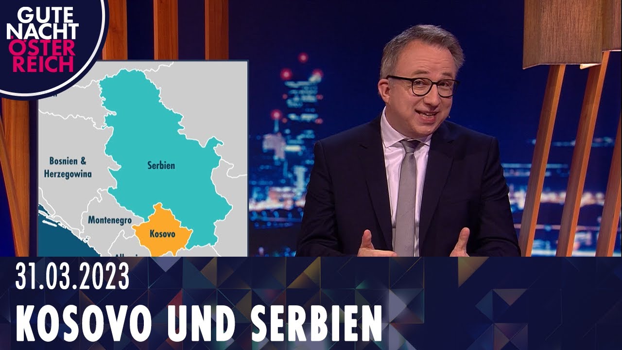 Kosovo und Serbien | Gute Nacht Österreich mit Peter Klien