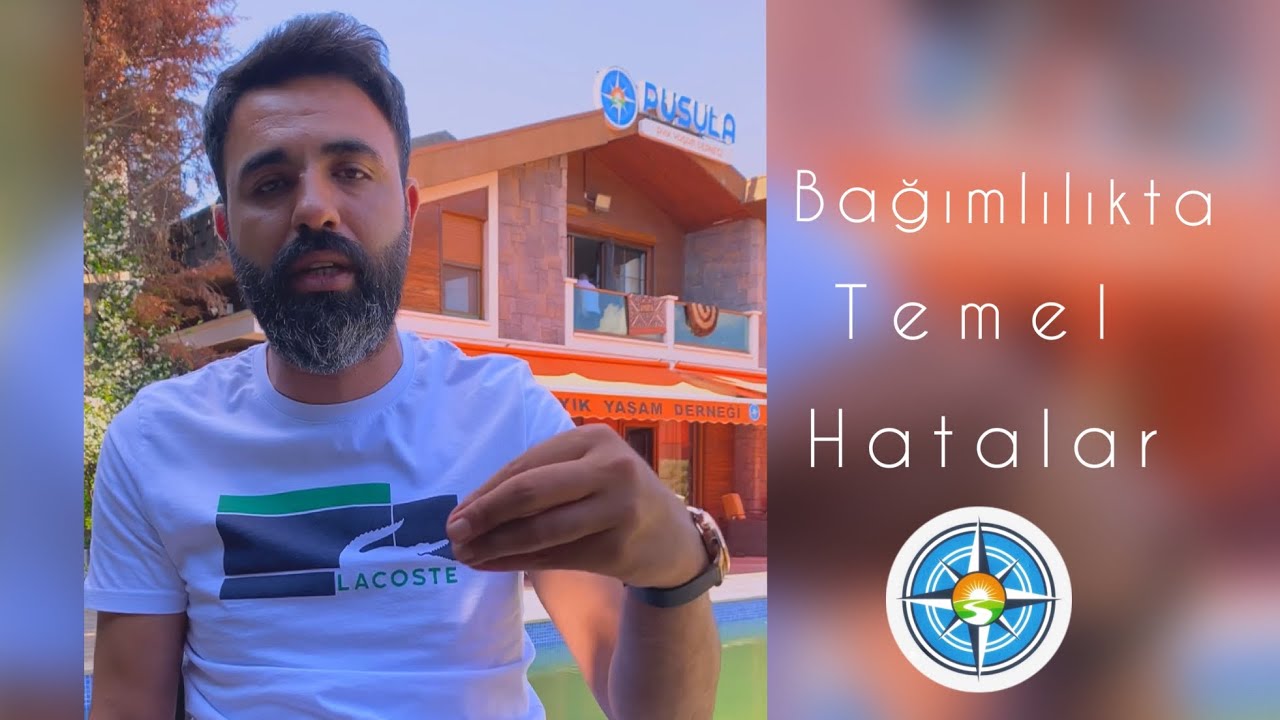 Bağımlılıkta yapılan temel hatalar! (PART1)