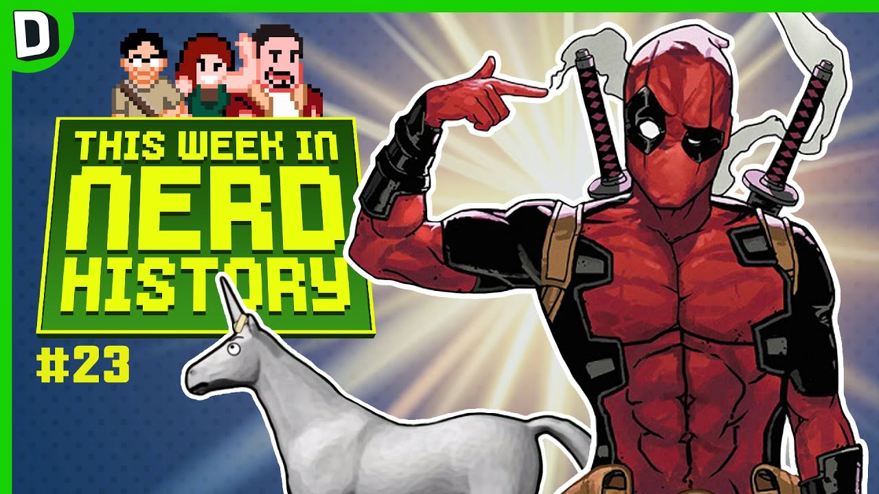Happy Birthday Deadpool, Big Dog and More! - THIS WEEK IN NERD HISTORY