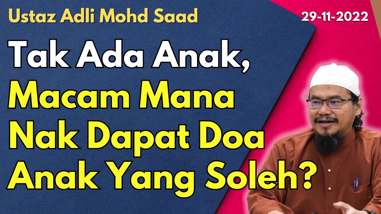 Ust Adli: Tak Ada Anak, Macam Mana Nak Dapat Doa Anak Yang Soleh?
