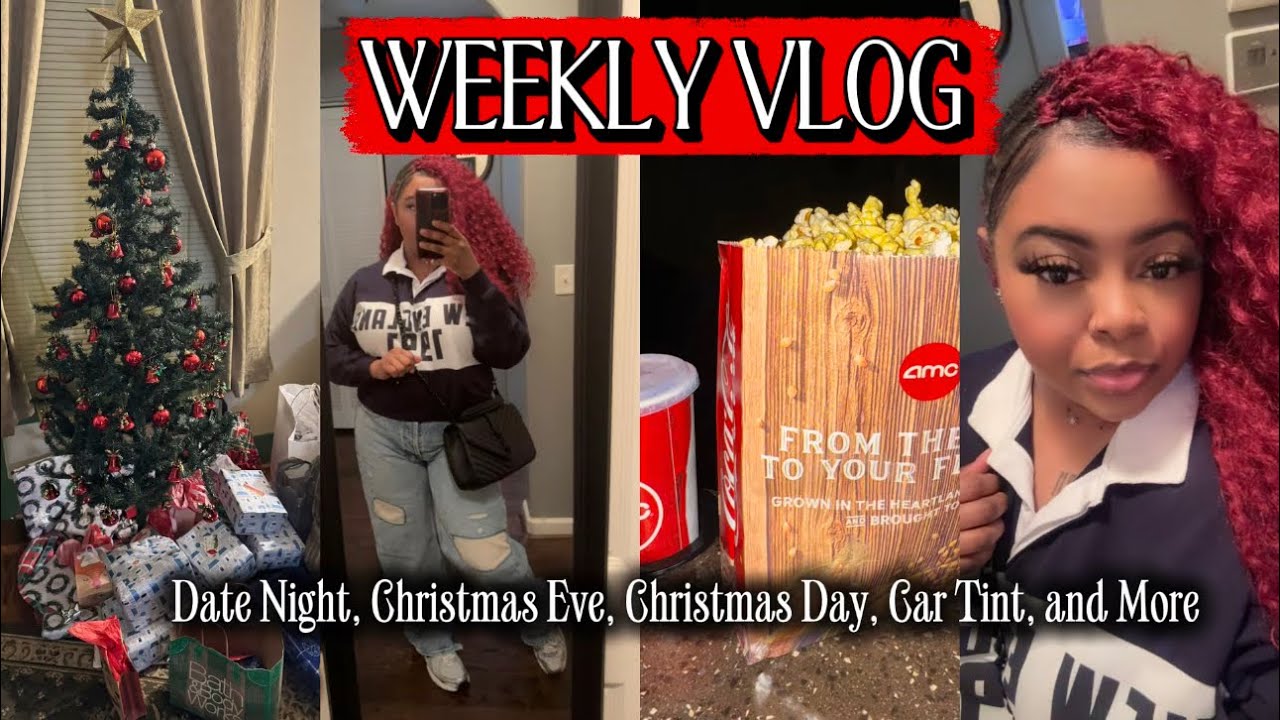 WEEKLY VLOG: DATE NIGHT ❤️ + CHRISTMAS EVE 🎄+ CHRISTMAS DAY 🎁 + CAR TINT + GYM + MORE