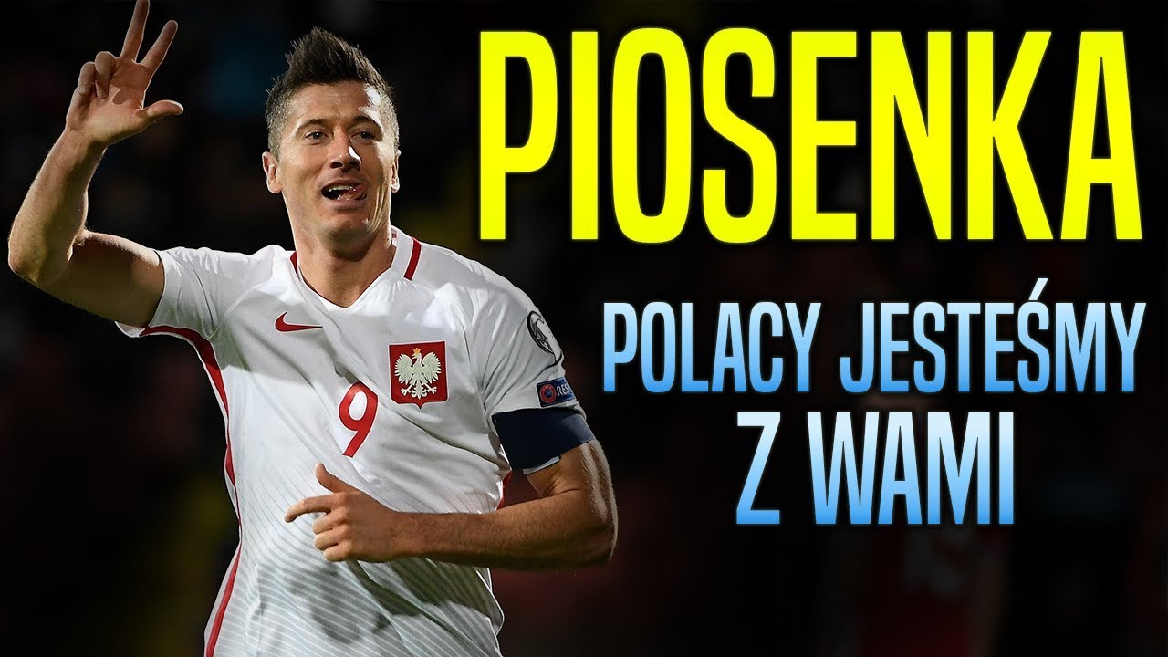 Piosenka MŚ 2018 ,,Polacy - Jesteśmy z Wami