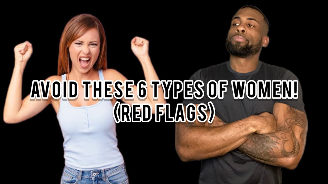 Dating Red Flags You Shouldn't Ignore | Avoid These 6 Types Of Women