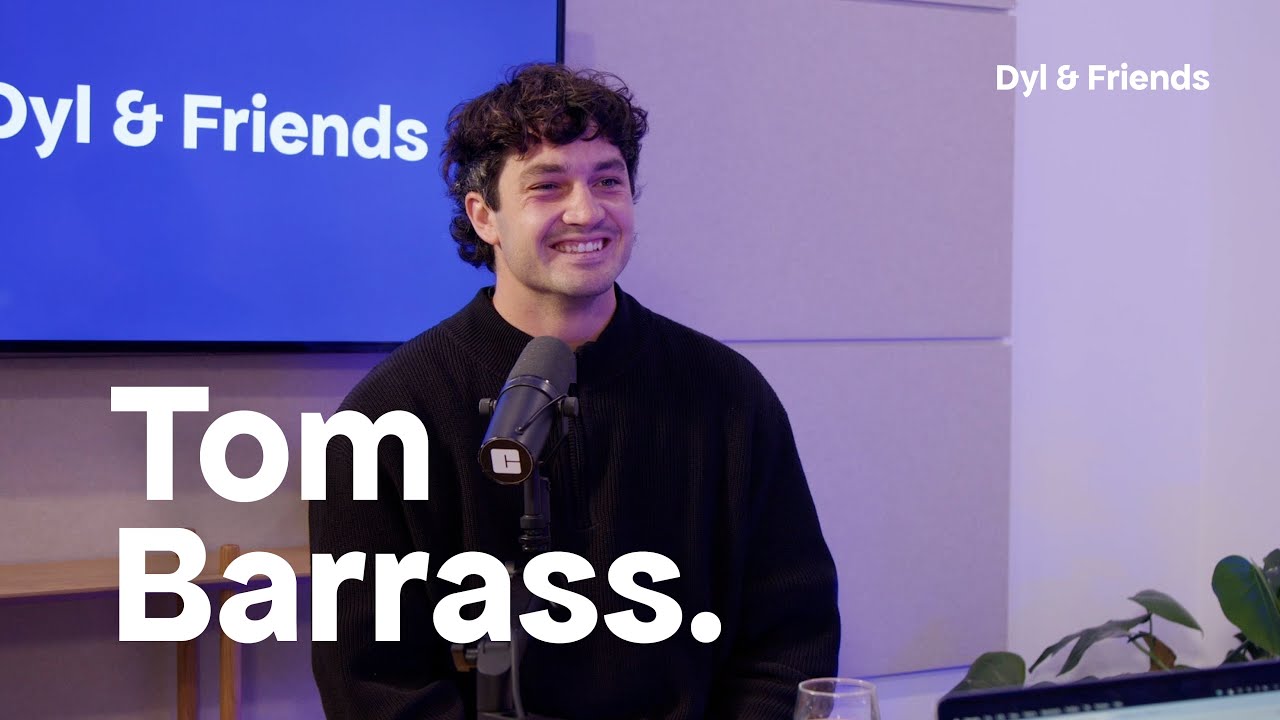 Tom Barrass [Dyl & Friends #248]
