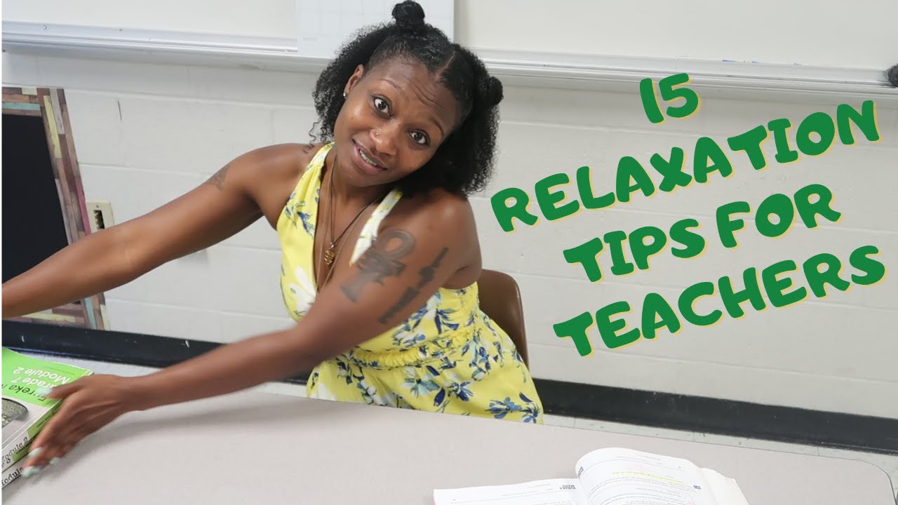 15 RELAXATION TIPS for TEACHERS//Reduce teacher stress