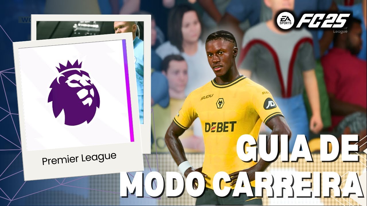 FC 25 - GUIA DE MODO CARREIRA - PREMIER LEAGUE