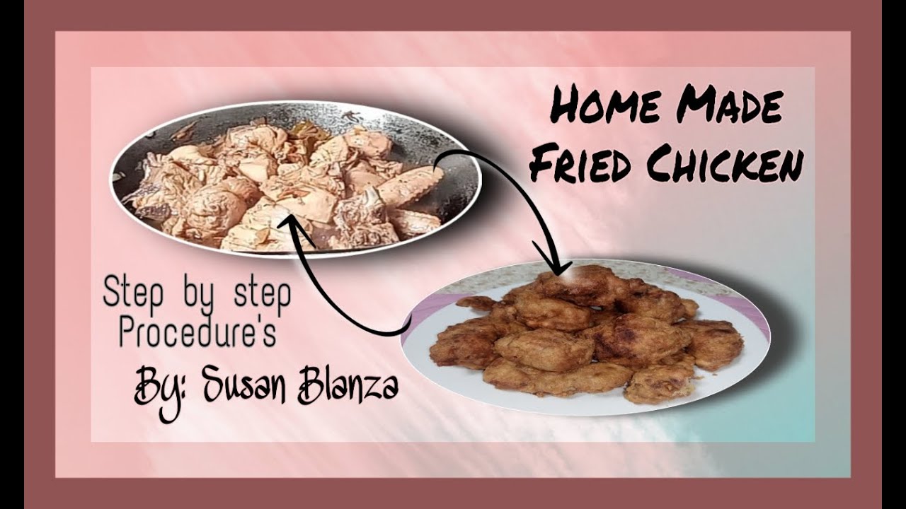 Simple Home Made Fried Chicken | by: Susan Blanza
