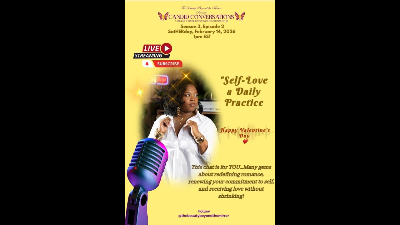 Candid Conversations Season 3, Episode 2: Self-Love, A Daily Practice (Happy Valentine's Day)