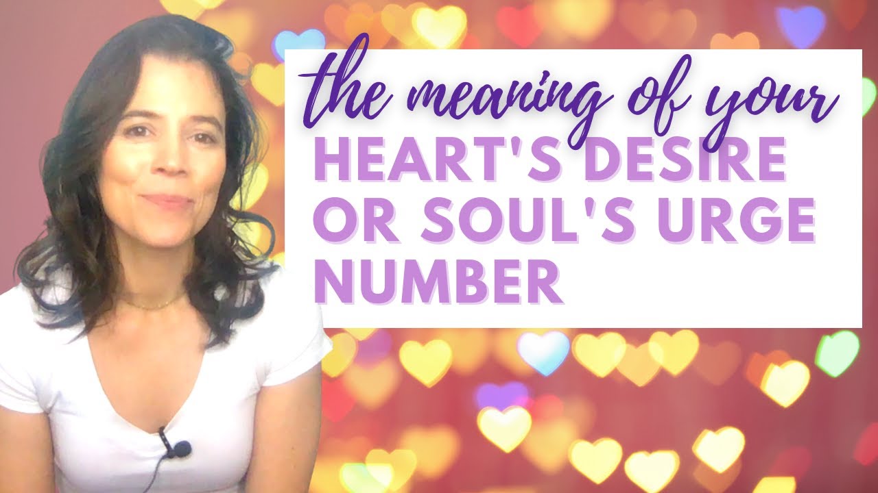 Your Soul's Urge/Heart's Desire Number: The Deeper Meaning [1-9 & Master Numbers Included!]