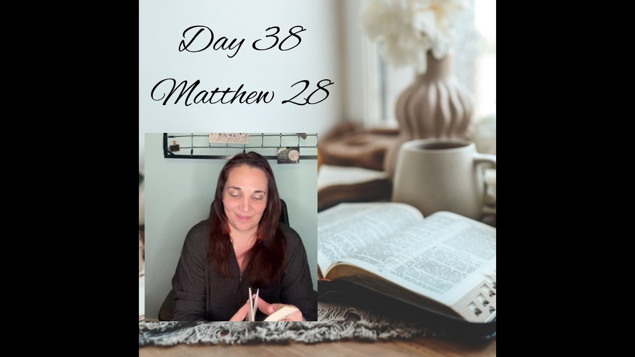 Day 28, Matthew 28- The Risen King & the Mission