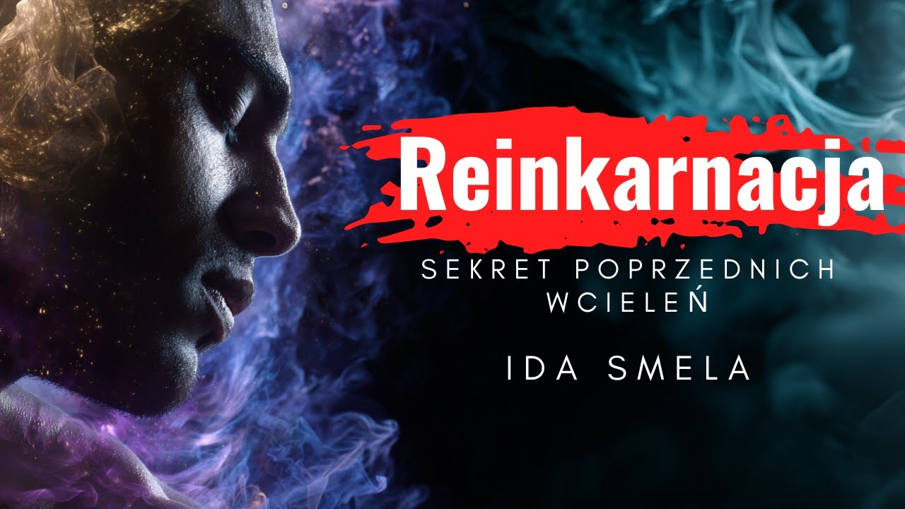 Reinkarnacja i tajemnica poprzednich wcieleń. Te cytaty naprawdę budzą | Ida Smela