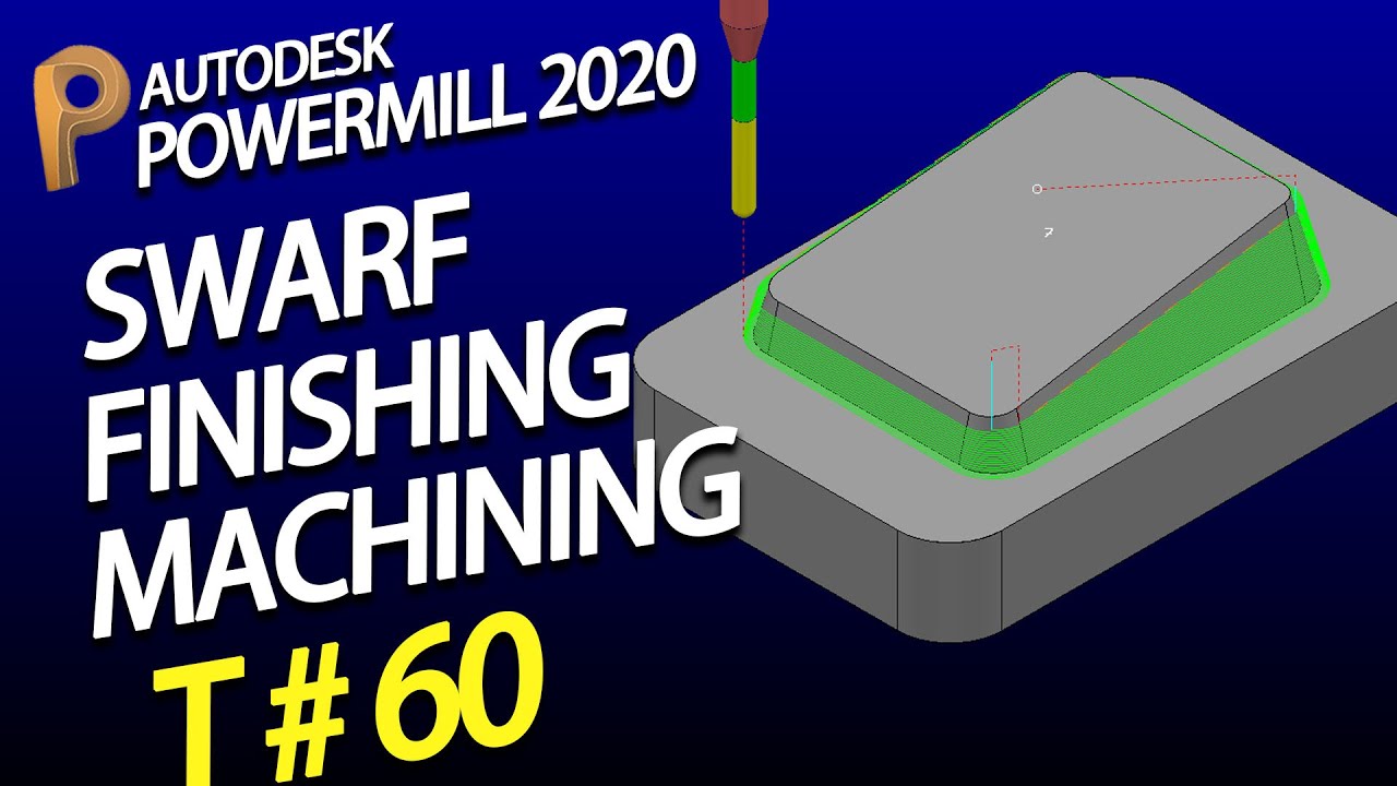 Powermill tutorial – delcam tutorial – swarf finishing in powermill