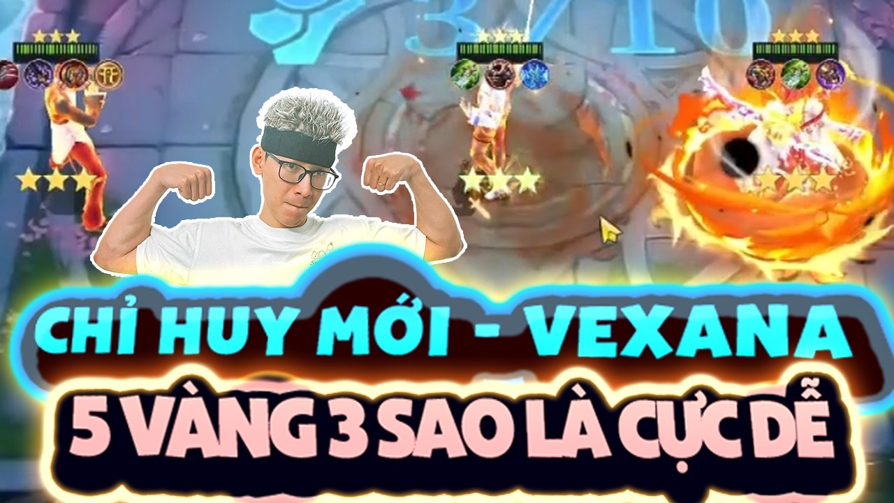 MCGG | CHỈ HUY MỚI - VEXANA | 5 VÀNG 3 SAO LÀ CỰC DỄ #MCGG #MAGICCHESSGOGO #SLY #TOPMO