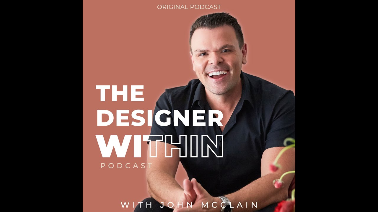 The Designer Within Podcast John McClain Episode 1, The Most Pivotal Moment In My Life & Career